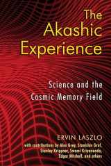 9781594772986-1594772983-The Akashic Experience: Science and the Cosmic Memory Field
