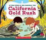 9780531243121-0531243125-If You Were a Kid During the California Gold Rush (If You Were a Kid)