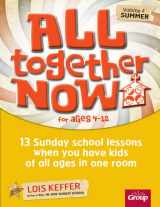9780764482373-0764482378-All Together Now for Ages 4-12 (Volume 4 Summer): 13 Sunday school lessons when you have kids of all ages in one room (Volume 4)