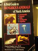 9780828905039-0828905037-A Field Guide to Dangerous Animals of North America, Including CentralAmerica