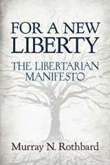 9781610167314-1610167317-For a New Liberty: The Libertarian Manifesto