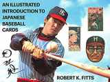 9780972508827-0972508821-An Illustrated Introduction to Japanese Baseball Cards