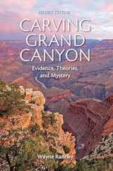 9781934656365-1934656364-Carving Grand Canyon: Evidence, Theories, and Mystery, Second Edition