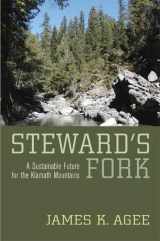 9780520251250-0520251253-Steward's Fork: A Sustainable Future for the Klamath Mountains