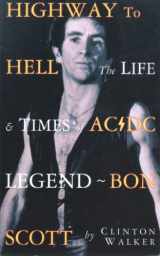9780330449137-0330449133-Highway To Hell: The Life and Times of AC/DC Legend Bon Scott