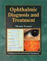 9780750670142-0750670142-Ophthalmic Diagnosis and Treatment: Diagnosis and Treatment (Butterworth-Heinemann Handbook)