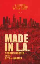 9780998760711-0998760714-Made in L.A.: Stories Rooted in the City of Angels (Made in L.A. Fiction Anthology)