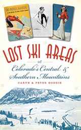 9781540211750-1540211754-Lost Ski Areas of Colorado's Central and Southern Mountains