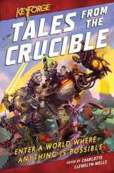 9781839080234-183908023X-KeyForge: Tales From the Crucible: A KeyForge Anthology