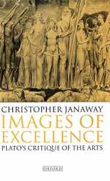 9780198240075-0198240074-Images of Excellence: Plato's Critique of the Arts