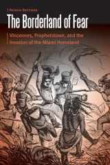 9780803254848-0803254849-The Borderland of Fear: Vincennes, Prophetstown, and the Invasion of the Miami Homeland (Borderlands and Transcultural Studies)