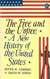 9780140220384-0140220380-The Free and the Unfree: A New History of the United States