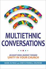 9781632570956-1632570955-Multiethnic Conversations: An Eight-Week Journey toward Unity in Your Church