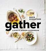9781773270678-1773270672-Gather: A Dirty Apron Cookbook
