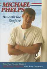 9781582619989-1582619980-Michael Phelps: Beneath The Surface