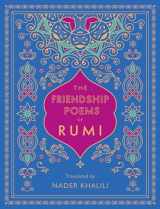 9781577152194-1577152190-The Friendship Poems of Rumi: Translated by Nader Khalili (Volume 1) (Timeless Rumi, 1)