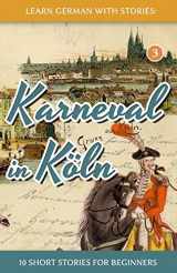 9781497362437-1497362431-Learn German with Stories: Karneval in Köln – 10 Short Stories for Beginners (Dino lernt Deutsch - Simple German Short Stories For Beginners) (German Edition)