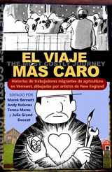 9780916718213-0916718212-El viaje más caro: Historias de trabajadores migrantes de agricultura, dibujadas por artistas de New England (Spanish Edition)