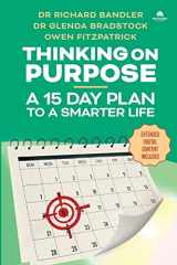 9780998716732-0998716731-Thinking On Purpose: A 15 Day Plan to a Smarter Life