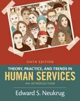 9781305271494-1305271491-Theory, Practice, and Trends in Human Services: An Introduction