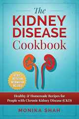 9781522719557-1522719555-Kidney Disease Cookbook: 85 Healthy & Homemade Recipes for People with Chronic Kidney Disease (CKD)