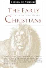 9780874865967-0874865964-The Early Christians: In Their Own Words