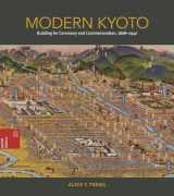 9780824873752-0824873750-Modern Kyoto: Building for Ceremony and Commemoration, 1868–1940 (Spatial Habitus: Making and Meaning in Asia's Architecture)