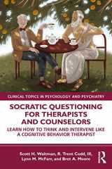 9780367335199-0367335190-Socratic Questioning for Therapists and Counselors (Modern Integrative Cognitive Behavioral Therapy)
