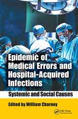 9781420089295-1420089293-Epidemic of Medical Errors and Hospital-Acquired Infections: Systemic and Social Causes