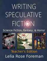 9781640084384-164008438X-Writing Speculative Fiction: Science Fiction, Fantasy, and Horror: Teacher's Edition