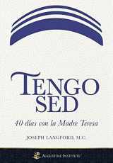 9781732720893-1732720894-Tengo Sed: 40 Dias con la Madre Teresa (Spanish Edition)