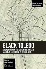 9781608461554-1608461556-Black Toledo: A Documentary History of the African American Experience in Toledo, Ohio (Studies in Critical Social Sciences, 117)