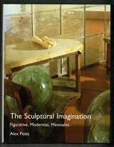 9780300088014-0300088019-The Sculptural Imagination: Figurative, Modernist, Minimalist