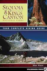 9780899976723-0899976727-Sequoia and Kings Canyon National Parks: Your Complete Hiking Guide