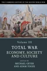 9781108406413-1108406416-The Cambridge History of the Second World War: Volume 3, Total War: Economy, Society and Culture