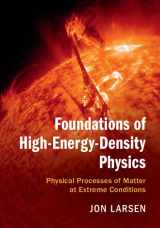 9781107124110-1107124115-Foundations of High-Energy-Density Physics: Physical Processes of Matter at Extreme Conditions