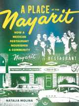 9780520385481-0520385489-A Place at the Nayarit: How a Mexican Restaurant Nourished a Community