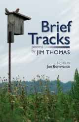 9781935503019-1935503014-Brief Tracks: Poems by Jim Thomas (New Odyssey Series)