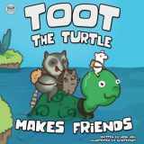 9780473636562-0473636565-Toot the Turtle Makes Friends: A Children's Book About Starting Friendships