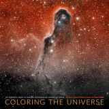 9781602232730-1602232733-Coloring the Universe: An Insider's Look at Making Spectacular Images of Space