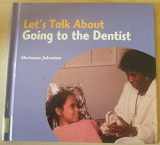 9780431036014-0431036012-Let's Talk About Going to the Dentist (Let's Talk About...series)