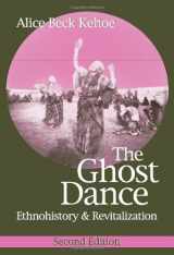 9781577664536-1577664531-The Ghost Dance: Ethnohistory and Revitalization