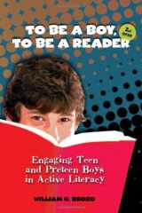 9780872075085-0872075087-To be a Boy, to be a Reader: Engaging Teen and Preteen Boys in Active Literacy