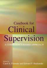 9781433803420-1433803429-Casebook For Clinical Supervision: A Competency-based Approach