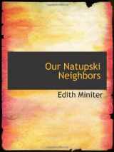 9780554616391-0554616394-Our Natupski Neighbors