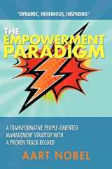9781465375889-1465375880-The Empowerment Paradigm: A Transformative People-Oriented Management Strategy with a Proven Track Record