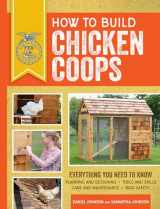 9780760364116-0760364117-How to Build Chicken Coops: Everything You Need to Know, Updated & Revised (FFA)