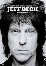 9781849388696-1849388695-Hot Wired Guitar: The Life of Jeff Beck