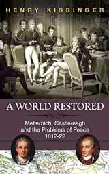 9781626549777-162654977X-A World Restored: Metternich, Castlereagh and the Problems of Peace, 1812-22