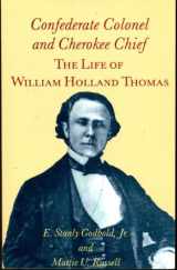 9781572331617-1572331615-Confederate Colonel Cherokee Chief: Life William Holland Thomas